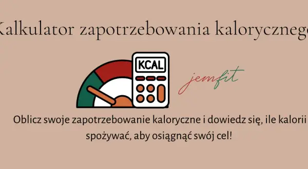 Ile kcal na redukcji? Oblicz swoje idealne zapotrzebowanie!